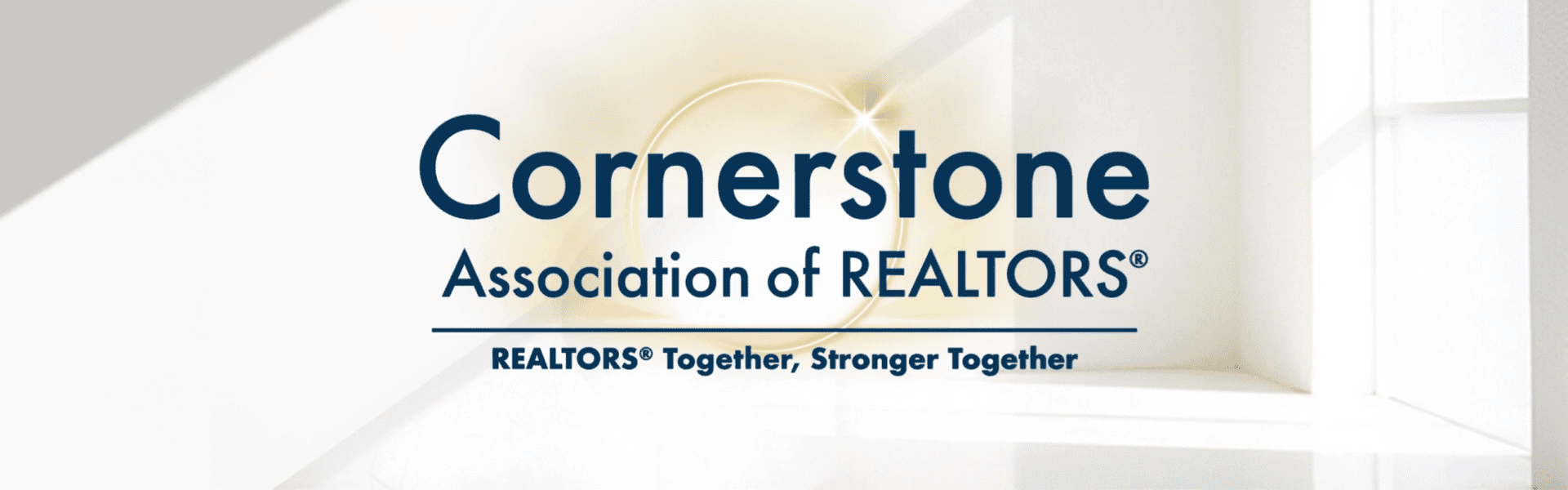 Cornerstone Association of REALTORS® Cornerstone Association of REALTORS®